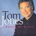 Tom Jones - Touch My Heart